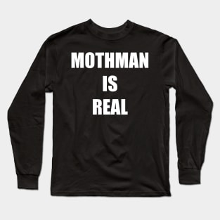 Mothman is Real Long Sleeve T-Shirt
